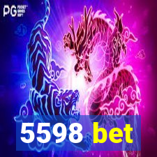 5598 bet